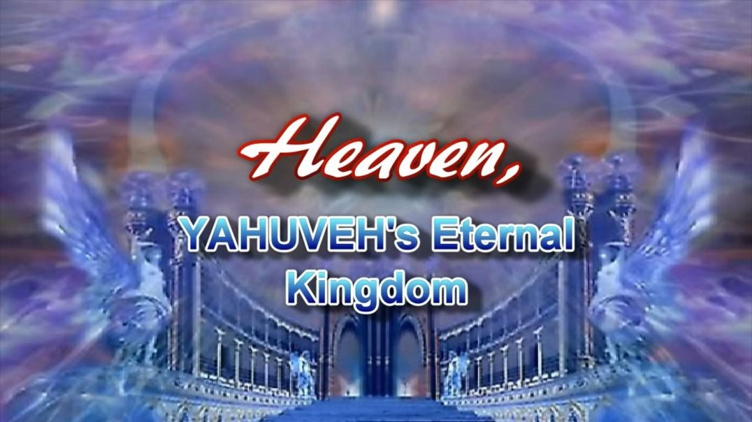 Heaven - God s Eternal Kingdom