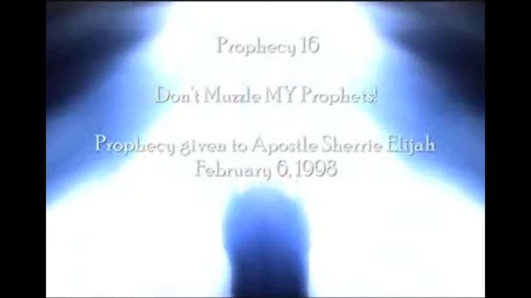 Prophecy 16 - Dont Muzzle MY Prophets