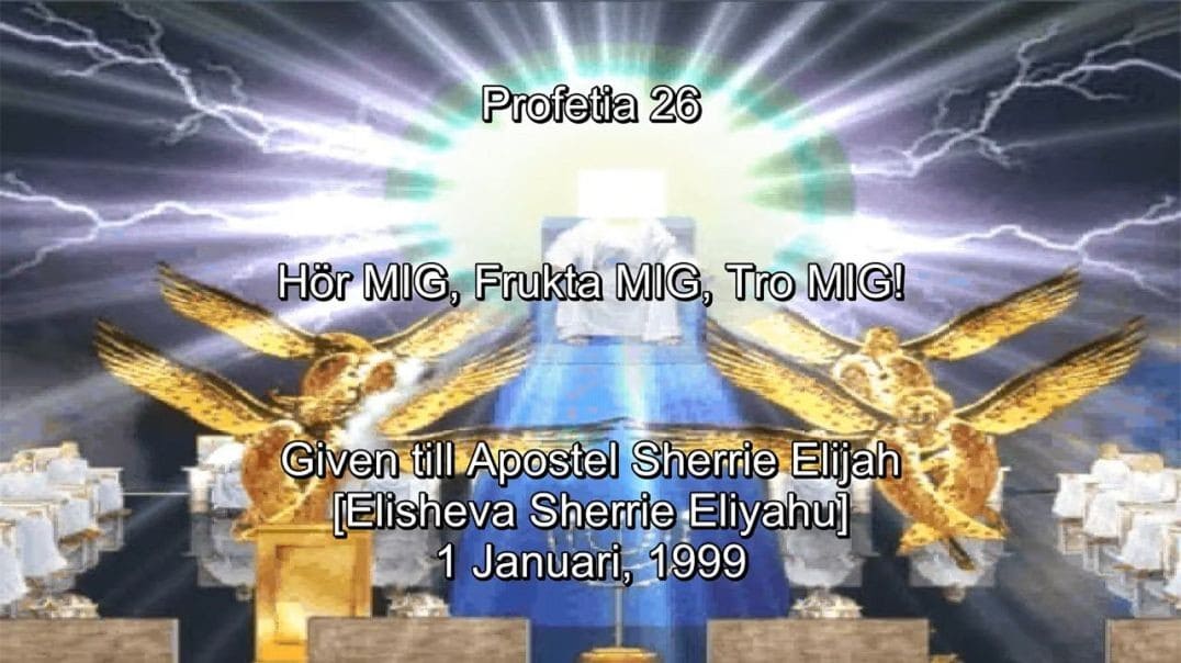 Profetia 26 – Hör MIG, Frukta MIG, Tro MIG!